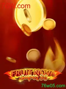 Descubra o Empolgante Mundo de FruitNovaSuper80 no 76W.com